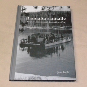 Jussi Kulla Rannalta rannalle - Syvinkisalmen lossit, lossarit ja silta